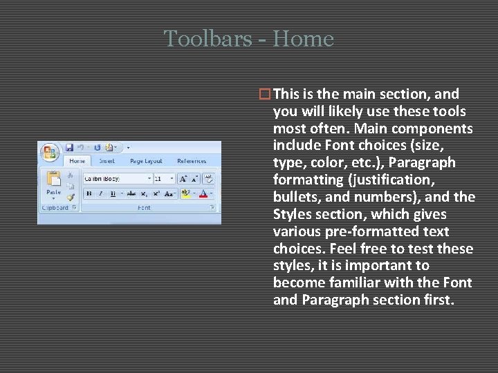 Toolbars - Home � This is the main section, and you will likely use