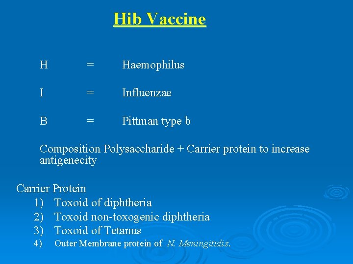 Hib Vaccine H = Haemophilus I = Influenzae B = Pittman type b Composition