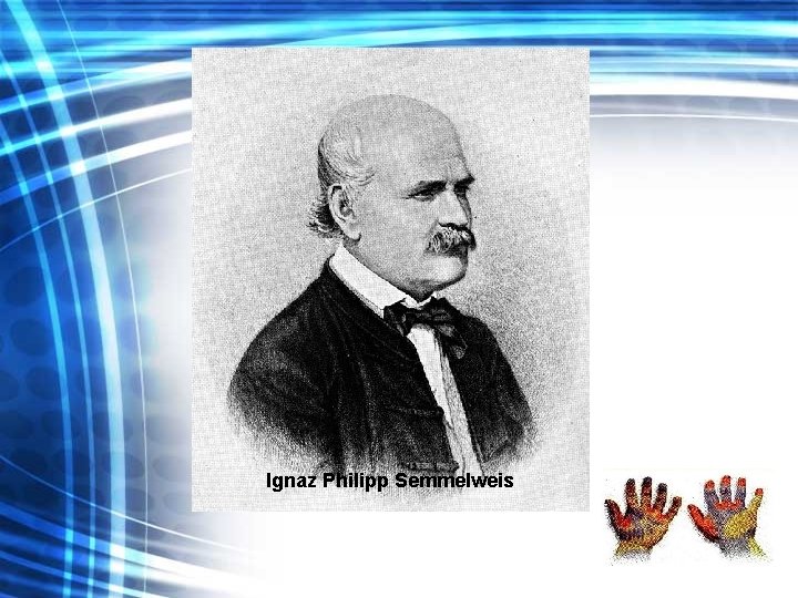 Ignaz Philipp Semmelweis 