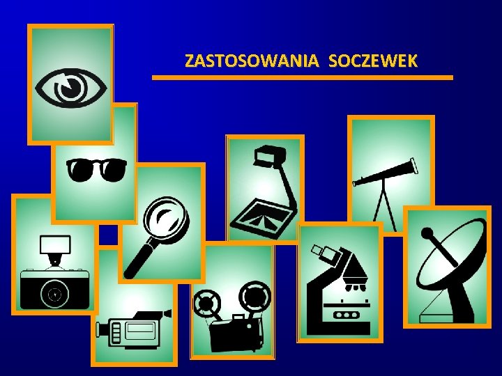 ZASTOSOWANIA SOCZEWEK 