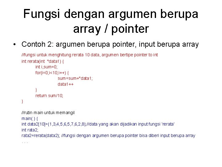 Fungsi dengan argumen berupa array / pointer • Contoh 2: argumen berupa pointer, input
