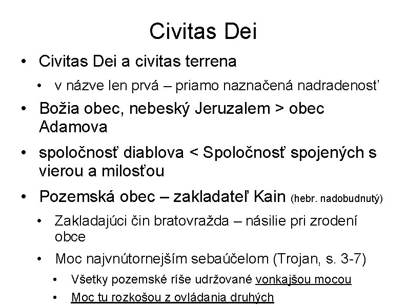 Civitas Dei • Civitas Dei a civitas terrena • v názve len prvá –