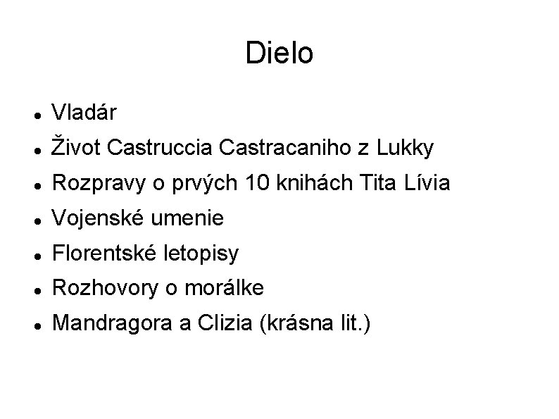 Dielo Vladár Život Castruccia Castracaniho z Lukky Rozpravy o prvých 10 knihách Tita Lívia