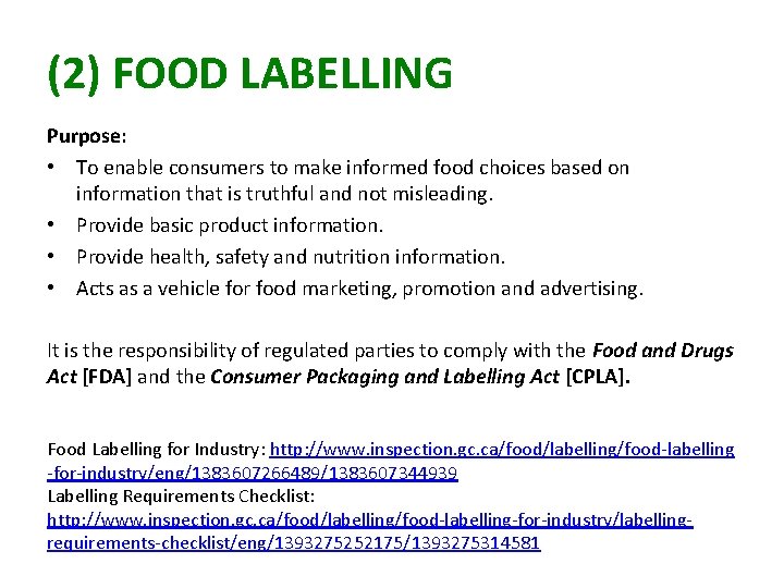 (2) FOOD LABELLING Purpose: • To enable consumers to make informed food choices based