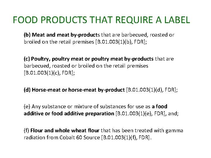 FOOD PRODUCTS THAT REQUIRE A LABEL (b) Meat and meat by-products that are barbecued,