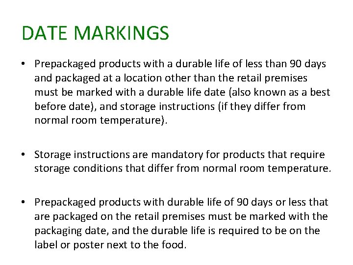 DATE MARKINGS • Prepackaged products with a durable life of less than 90 days