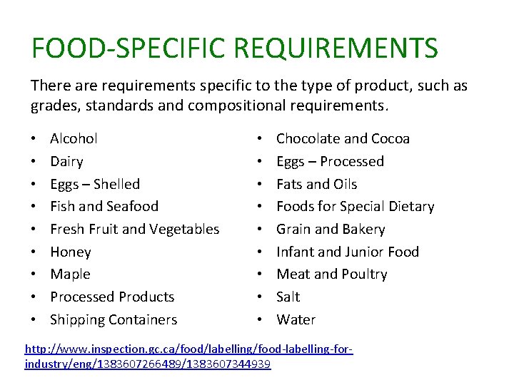 FOOD-SPECIFIC REQUIREMENTS There are requirements specific to the type of product, such as grades,