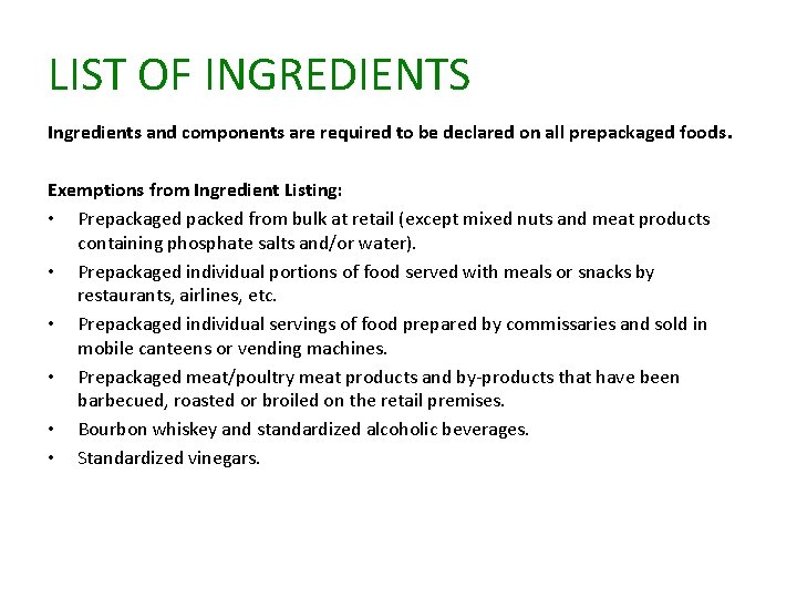 LIST OF INGREDIENTS Ingredients and components are required to be declared on all prepackaged