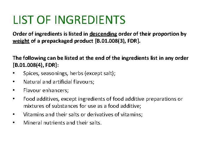 LIST OF INGREDIENTS Order of ingredients is listed in descending order of their proportion