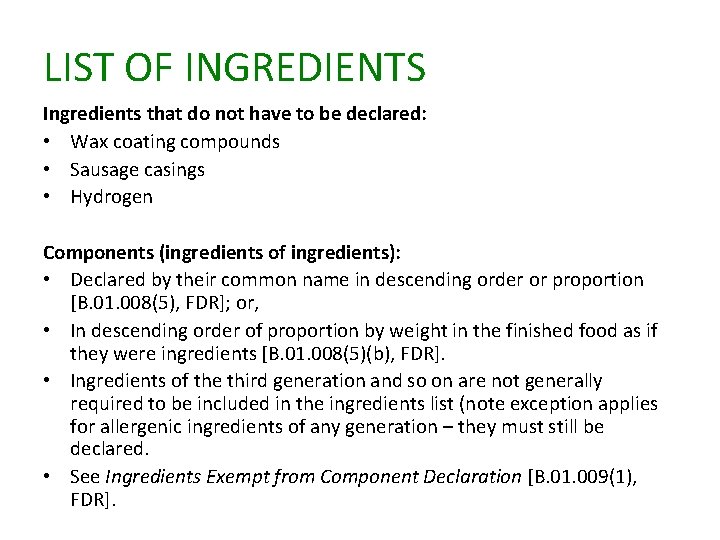 LIST OF INGREDIENTS Ingredients that do not have to be declared: • Wax coating