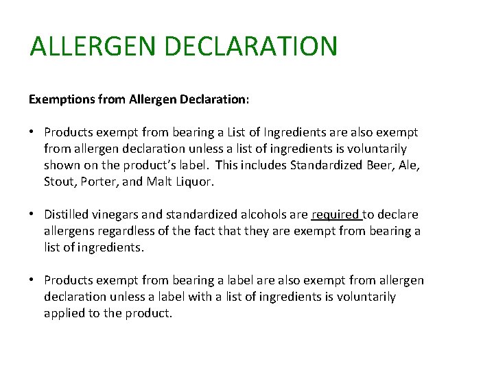 ALLERGEN DECLARATION Exemptions from Allergen Declaration: • Products exempt from bearing a List of