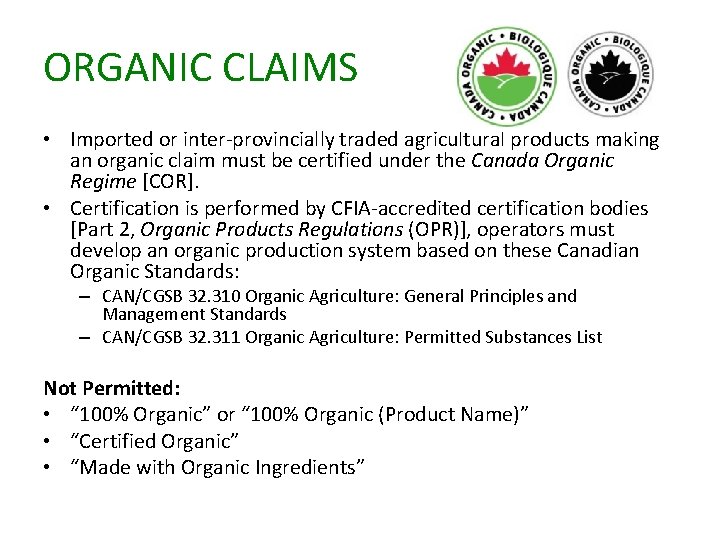 ORGANIC CLAIMS • Imported or inter-provincially traded agricultural products making an organic claim must