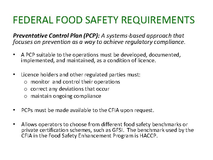 FEDERAL FOOD SAFETY REQUIREMENTS Preventative Control Plan (PCP): A systems-based approach that focuses on