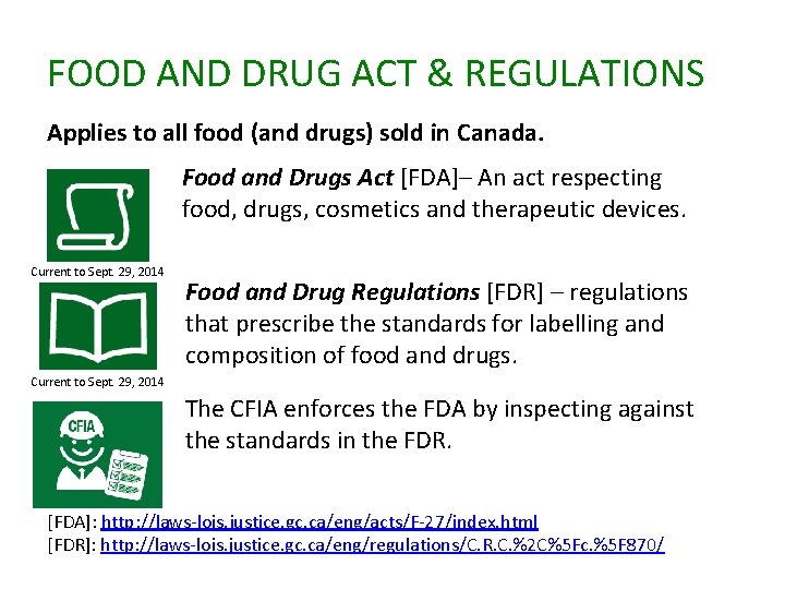 FOOD AND DRUG ACT & REGULATIONS Applies to all food (and drugs) sold in