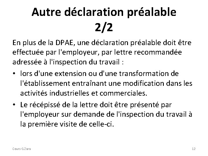 Autre déclaration préalable 2/2 En plus de la DPAE, une déclaration préalable doit être