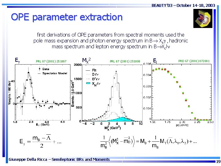 BEAUTY’ 03 – October 14 -18, 2003 OPE parameter extraction first derivations of OPE