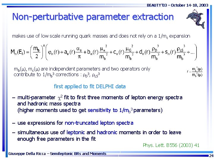 BEAUTY’ 03 – October 14 -18, 2003 Non-perturbative parameter extraction makes use of low