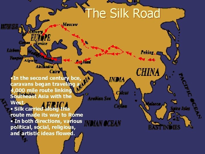 The Silk Road • In the second century bce, caravans began traveling a 4,