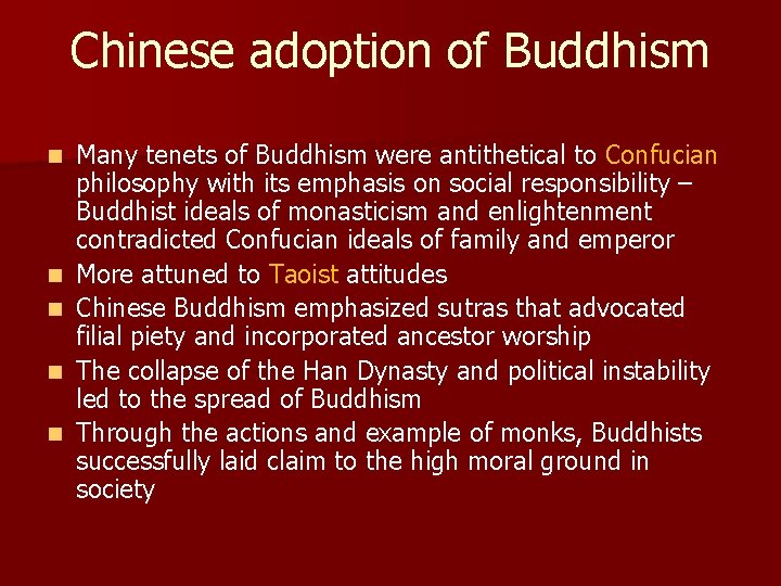 Chinese adoption of Buddhism n n n Many tenets of Buddhism were antithetical to