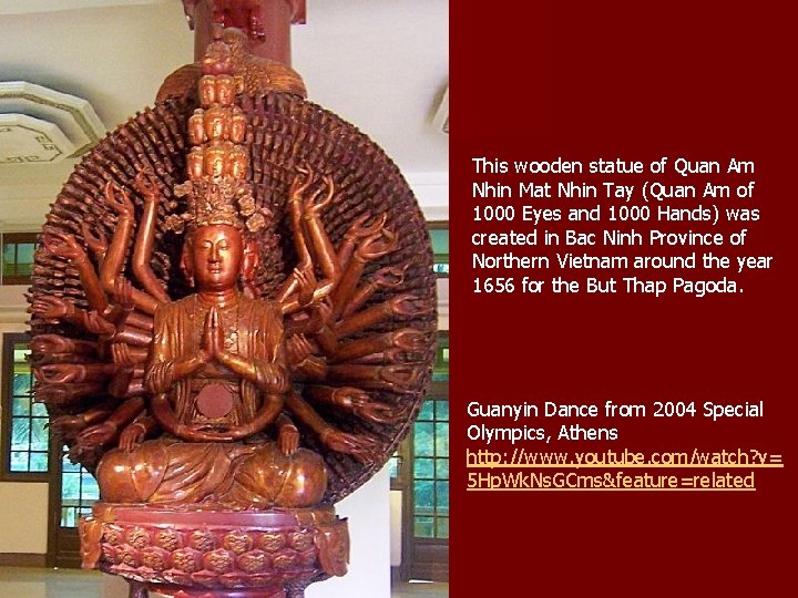 This wooden statue of Quan Am Nhin Mat Nhin Tay (Quan Am of 1000