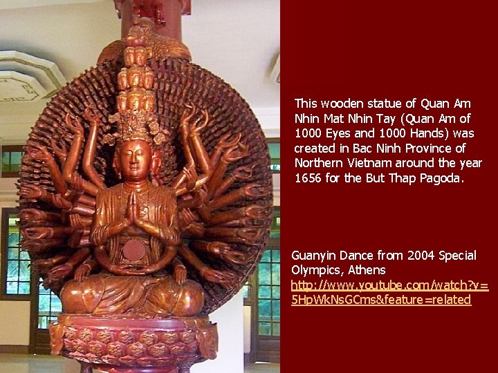 This wooden statue of Quan Am Nhin Mat Nhin Tay (Quan Am of 1000 This wooden statue of Quan Am Nhin Mat Nhin Tay (Quan Am of 1000
