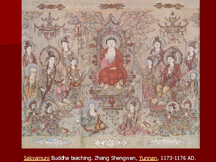 Sakyamuni Buddha teaching. Zhang Shengwen, Yunnan, 1173 -1176 AD. 