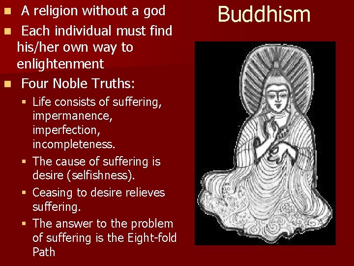 n n n A religion without a god Each individual must find his/her own n n n A religion without a god Each individual must find his/her own