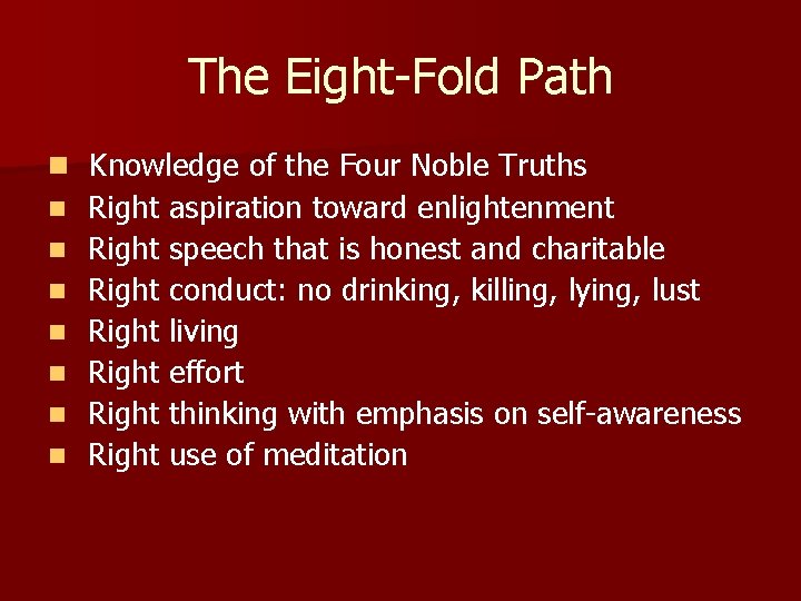 The Eight-Fold Path n Knowledge of the Four Noble Truths n n n n