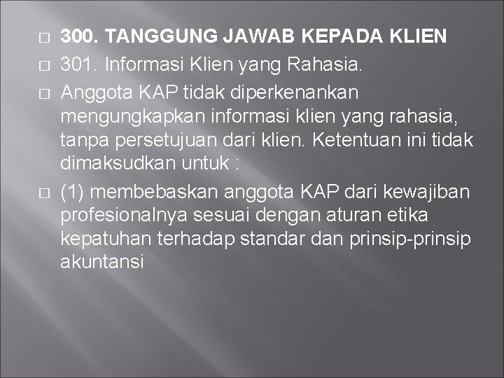 � � 300. TANGGUNG JAWAB KEPADA KLIEN 301. Informasi Klien yang Rahasia. Anggota KAP