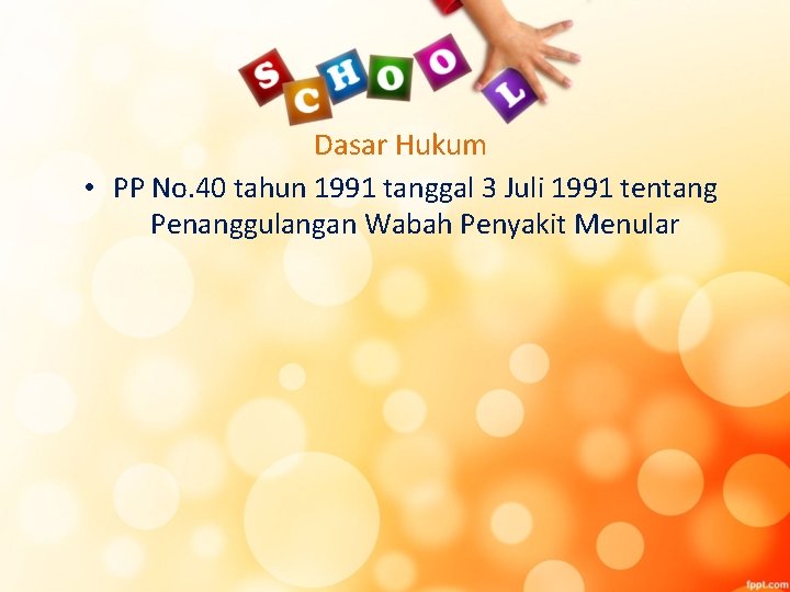 Dasar Hukum • PP No. 40 tahun 1991 tanggal 3 Juli 1991 tentang Penanggulangan