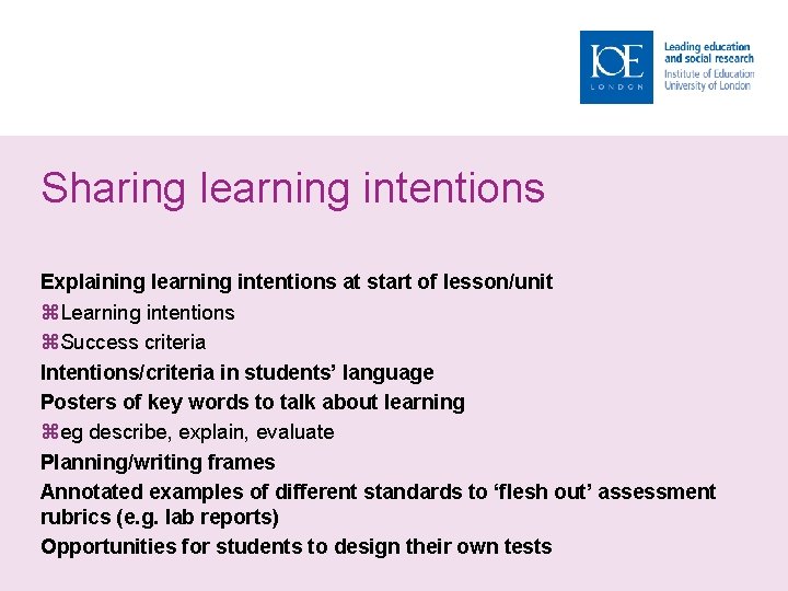 Sharing learning intentions Explaining learning intentions at start of lesson/unit Learning intentions Success criteria