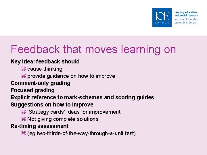 Feedback that moves learning on Key idea: feedback should cause thinking provide guidance on