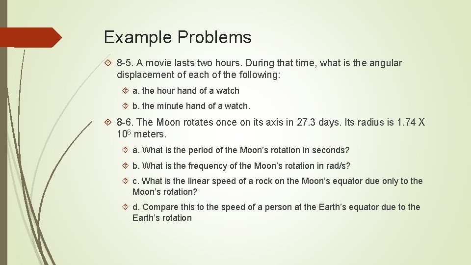 Example Problems 8 -5. A movie lasts two hours. During that time, what is
