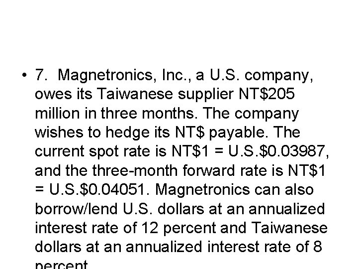  • 7. Magnetronics, Inc. , a U. S. company, owes its Taiwanese supplier