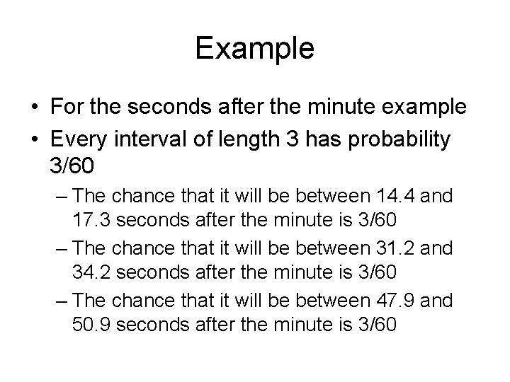Example • For the seconds after the minute example • Every interval of length Example • For the seconds after the minute example • Every interval of length