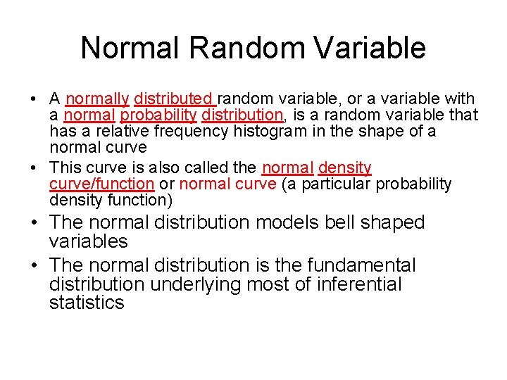 Normal Random Variable • A normally distributed random variable, or a variable with a