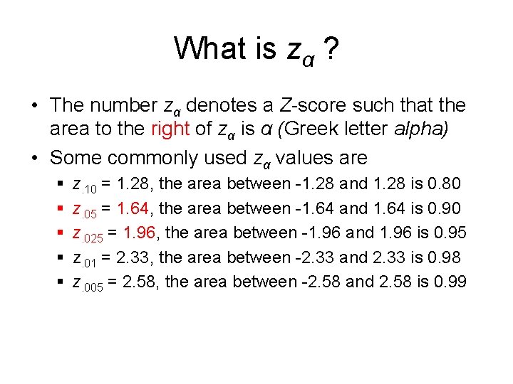 What is zα ? • The number zα denotes a Z-score such that the