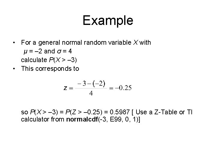 Example • For a general normal random variable X with μ = – 2