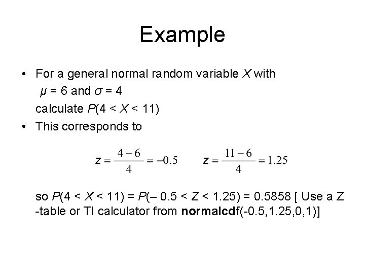 Example • For a general normal random variable X with μ = 6 and Example • For a general normal random variable X with μ = 6 and