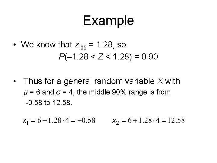 Example • We know that z. 05 = 1. 28, so P(– 1. 28
