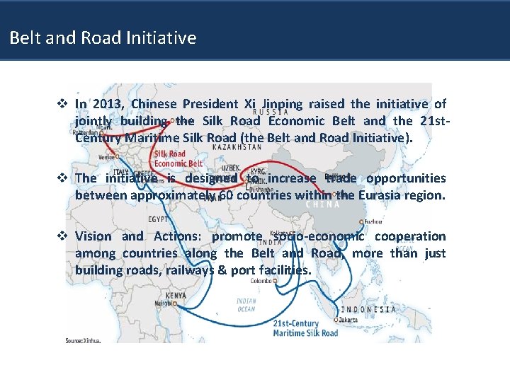 Belt and Road Initiative v In 2013, Chinese President Xi Jinping raised the initiative
