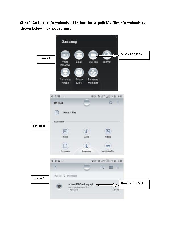 Step 3: Go to Your Downloads folder location at path My Files->Downloads as shown