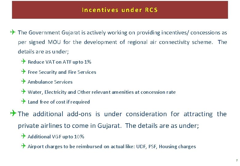 Incentives under RCS The Government Gujarat is actively working on providing incentives/ concessions as