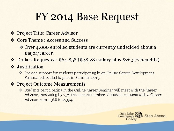 FY 2014 Base Request v Project Title: Career Advisor v Core Theme : Access