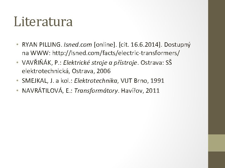 Literatura • RYAN PILLING. Isned. com [online]. [cit. 16. 6. 2014]. Dostupný na WWW: