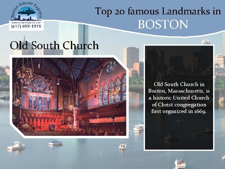 Top 20 famous Landmarks in BOSTON Old South Church in Boston, Massachusetts, is a