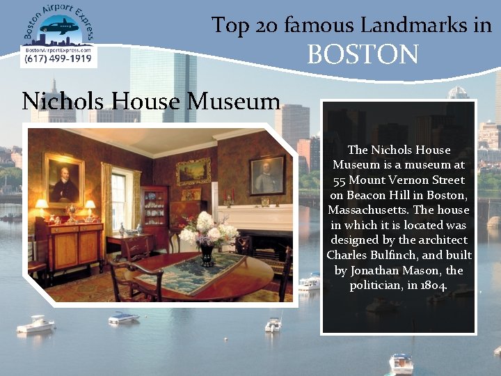 Top 20 famous Landmarks in BOSTON Nichols House Museum The Nichols House Museum is