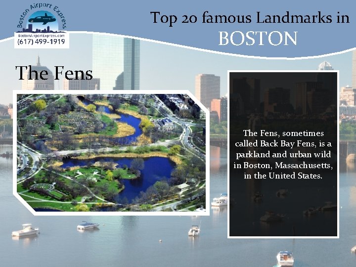 Top 20 famous Landmarks in BOSTON The Fens, sometimes called Back Bay Fens, is