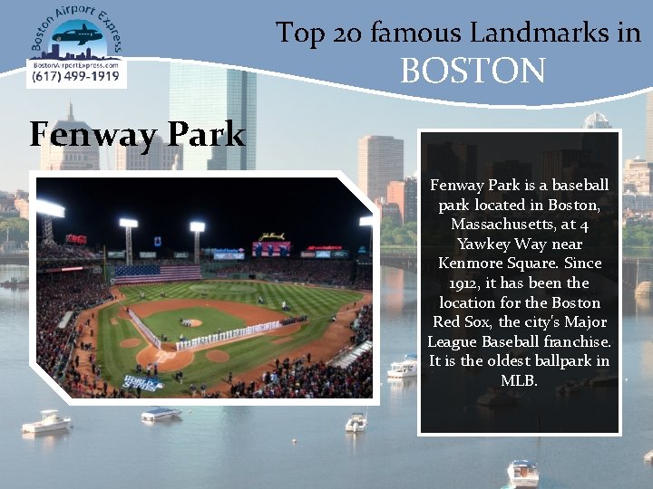 Top 20 famous Landmarks in BOSTON Fenway Park is a baseball park located in