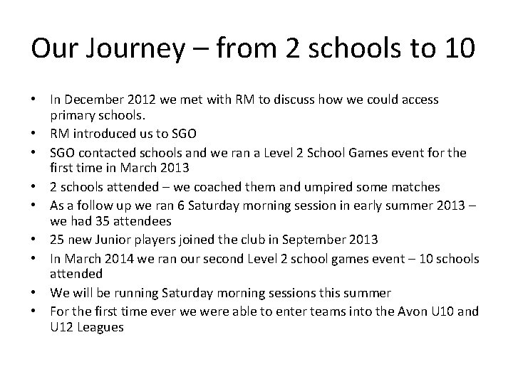 Our Journey – from 2 schools to 10 • In December 2012 we met